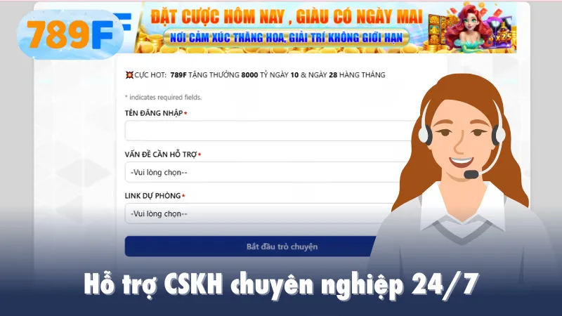 Hỗ trợ CSKH chuyên nghiệp 24/7