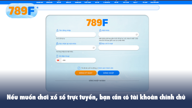 Nếu muốn chơi xổ số trực tuyến, bạn cần có tài khoản chính chủ
