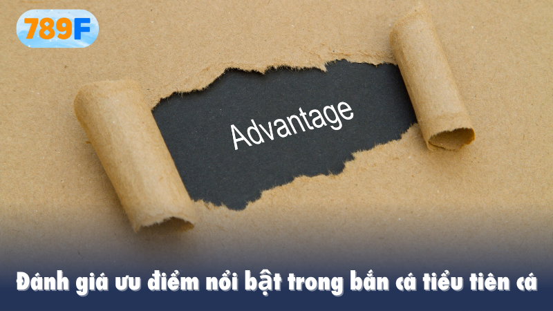 Đánh giá ưu điểm nổi bật trong bắn cá tiểu tiên cá