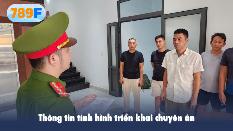 Thông tin tình hình triển khai chuyên án