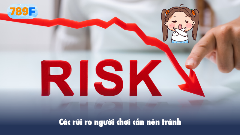 Các rủi ro người chơi cần nên tránh